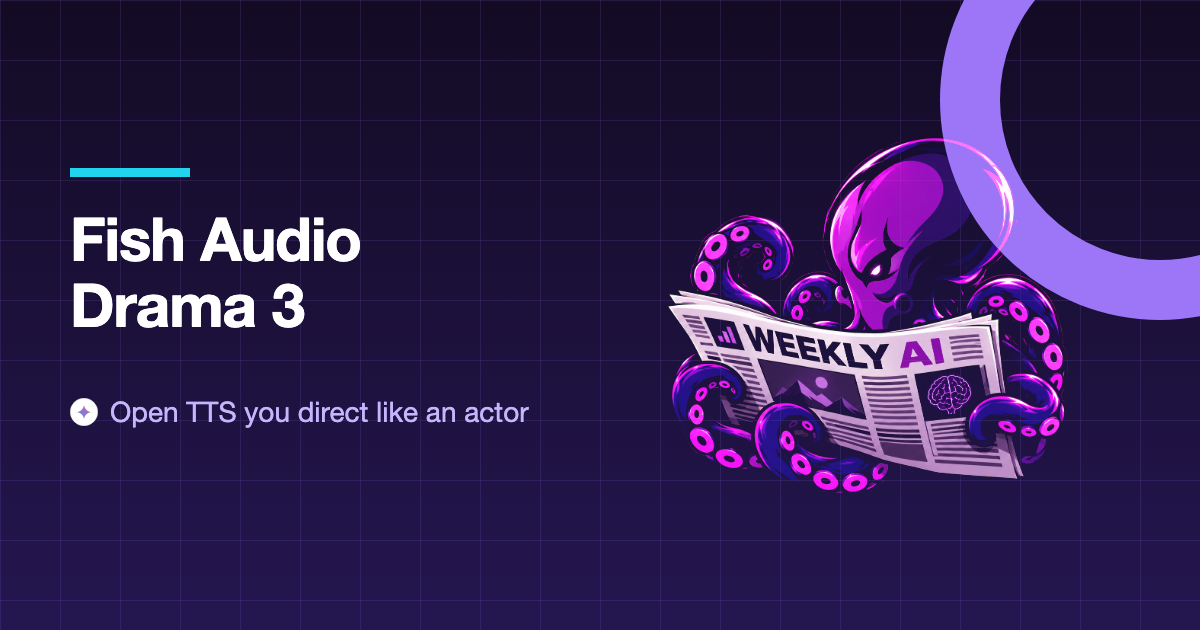 Fish Audio releases Drama 3, an open-weight TTS model you direct like an actor